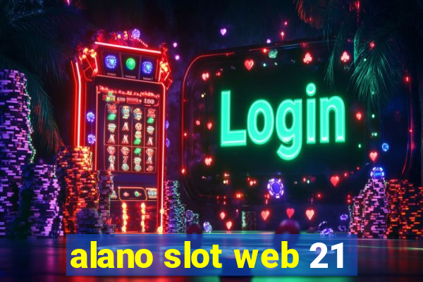 alano slot web 21